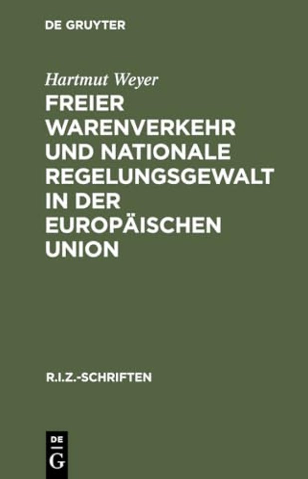 Freier Warenverkehr und nationale Regelungsgewalt in der Europaischen Union