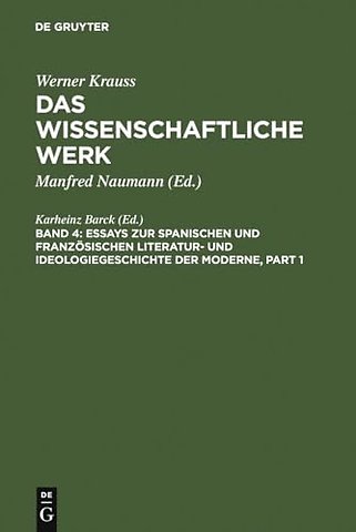 Essays zur spanischen und französischen Literatur– und Ideologiegeschichte der Moderne