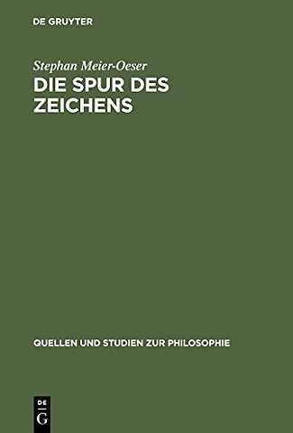 Die Spur des Zeichens – Das Zeichen und seine Funktion in der Philosophie des Mittelalters und der frühen Neuzeit