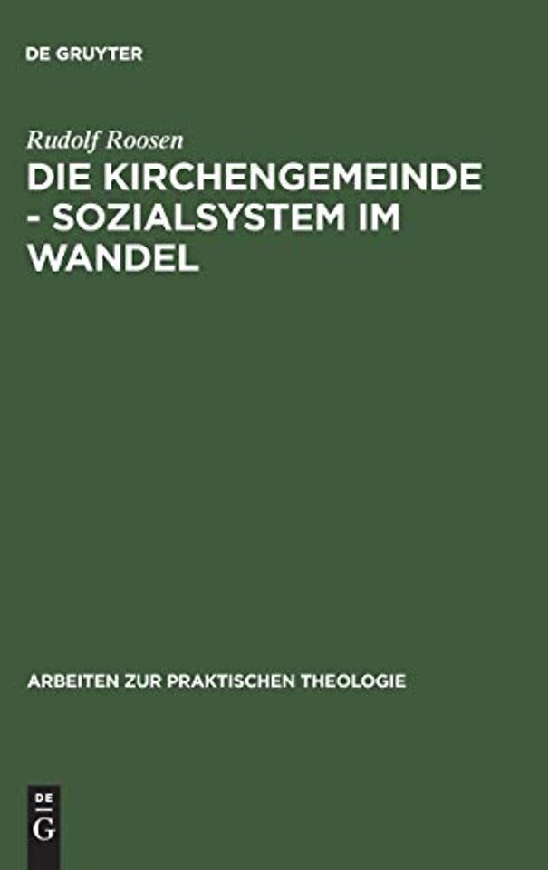 Die Kirchengemeinde – Sozialsystem im Wandel – Analysen und Anregungen für die Reform der evangelischen Gemeindearbeit