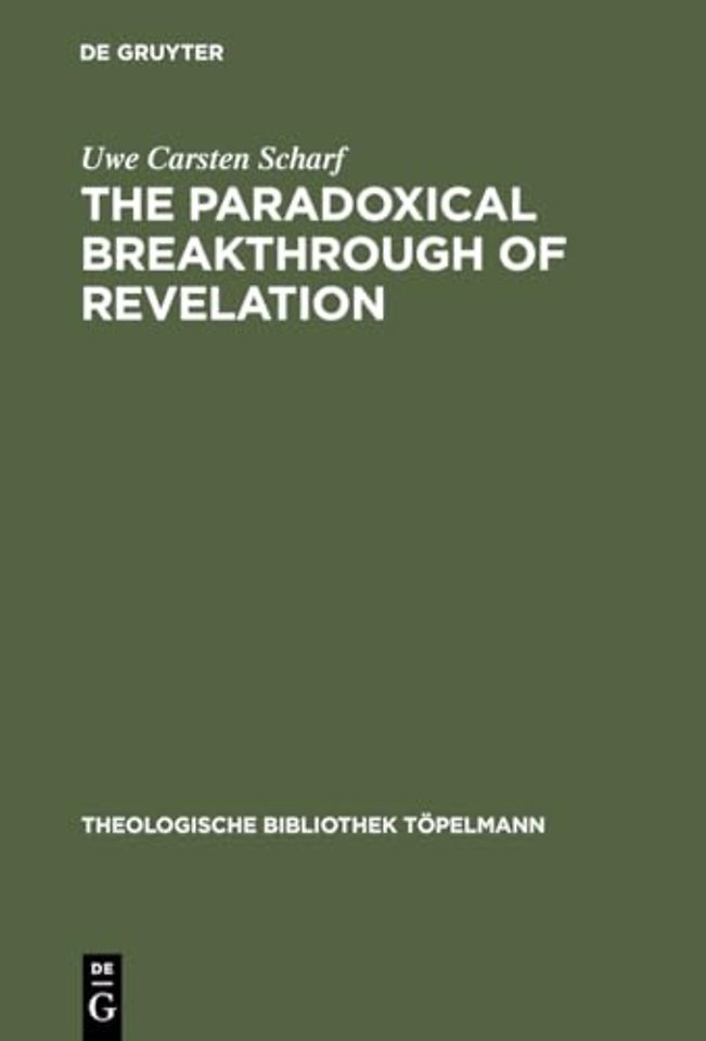 The Paradoxical Breakthrough of Revelation – Interpreting the Divine–Human Interplay in Paul Tillich`s Work 1913–1964