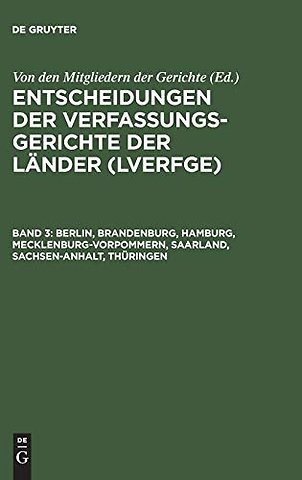 Entscheidungen der Verfassungsgerichte der Lander (LVerfGE), Band 3, Berlin, Brandenburg, Hamburg, Mecklenburg-Vorpommern, Saarland, Sachsen-Anhalt, Thuringen