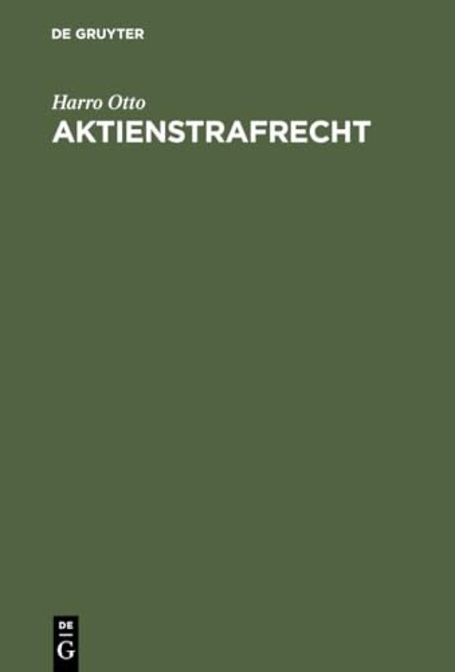 Aktienstrafrecht – Erläuterungen zu den §§ 399–410 AktG (Sonderausgabe der Kommentierung der §§ 399–410 AktG aus: Groβkommentar Aktiengesetz, 4.,