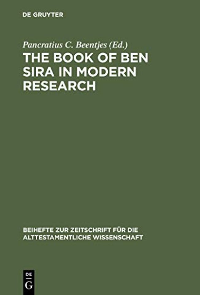 The Book of Ben Sira in Modern Research – Proceedings of the First International Ben Sira Conference, 28–31 July 1996 Soesterberg, Netherlan