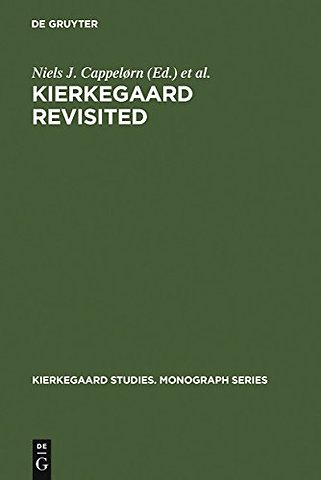Kierkegaard Revisited – Proceedings from the Conference "Kierkegaard and the Meaning of Meaning It", Copenhagen, May 5–9, 1996