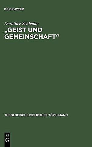 "Geist und Gemeinschaft" – Die systematische Bedeutung der Pneumatologie für Friedrich Schleiermachers Theorie der christlichen Frömmigke