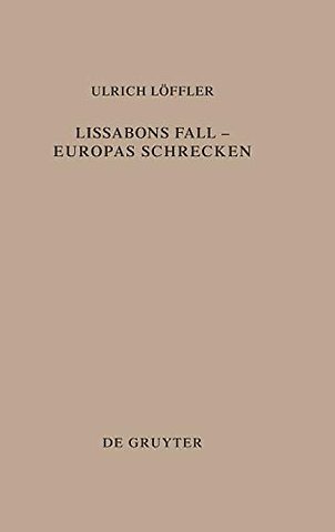 Lissabons Fall – Europas Schrecken – Die Deutung des Erdbebens von Lissabon im deutschsprachigen Protestantismus des 18. Jahrhunderts