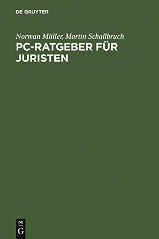 PC–Ratgeber für Juristen – Textverarbeitung. Datenbanken. Internet.
