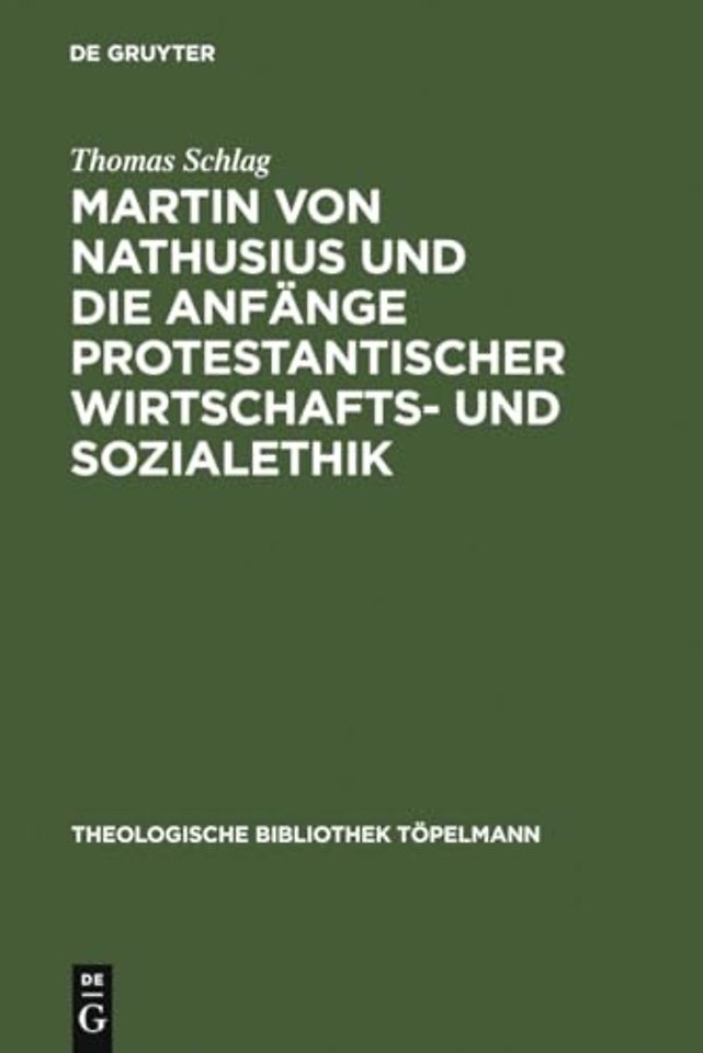 Martin von Nathusius und die Anfänge protestantischer Wirtschafts– und Sozialethik