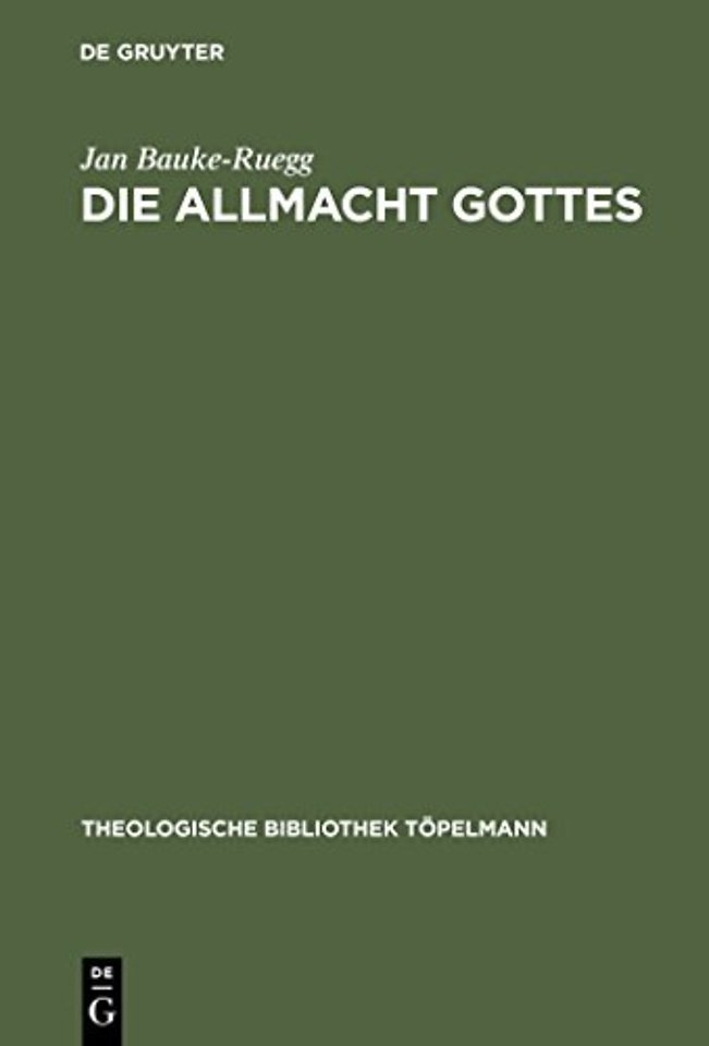 Die Allmacht Gottes – Systematisch–theologische Erwägungen zwischen Metaphysik, Postmoderne und Poesie