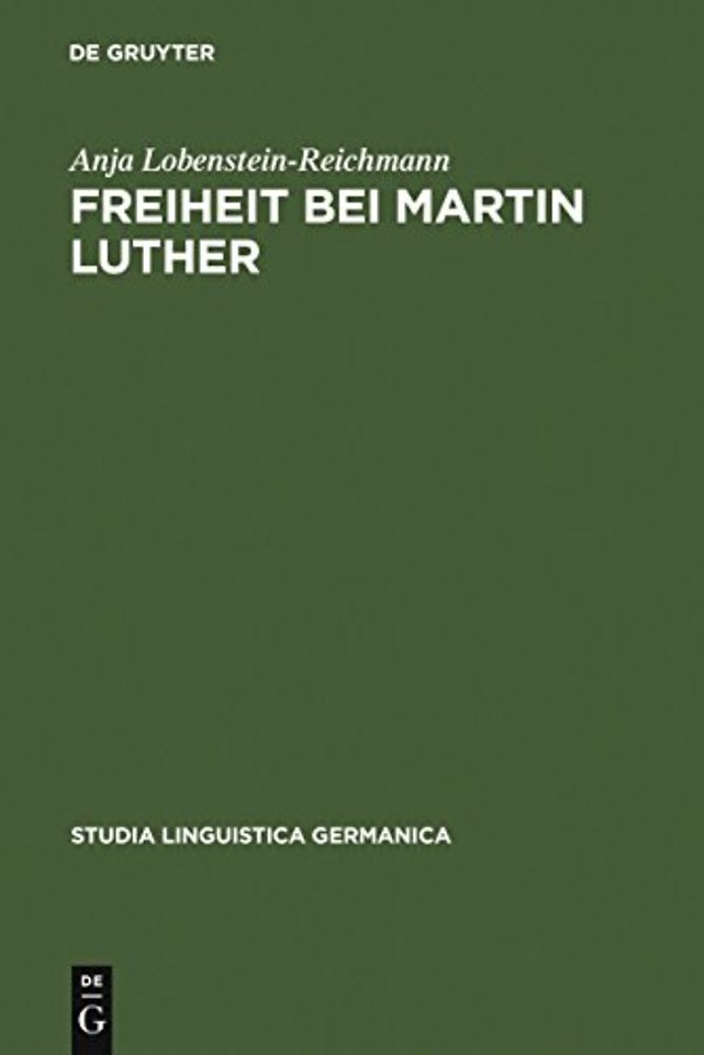 Freiheit bei Martin Luther – Lexikographische Textanalyse als Methode historischer Semantik