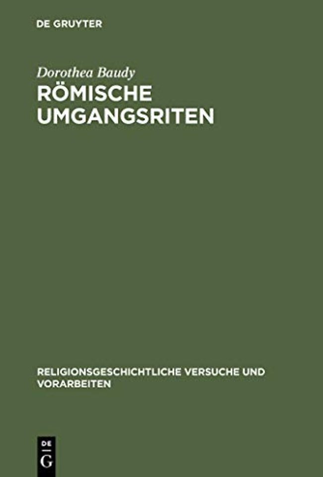 Römische Umgangsriten – Eine ethologische Untersuchung der Funktion von Wiederholung für religiöses Verhalten