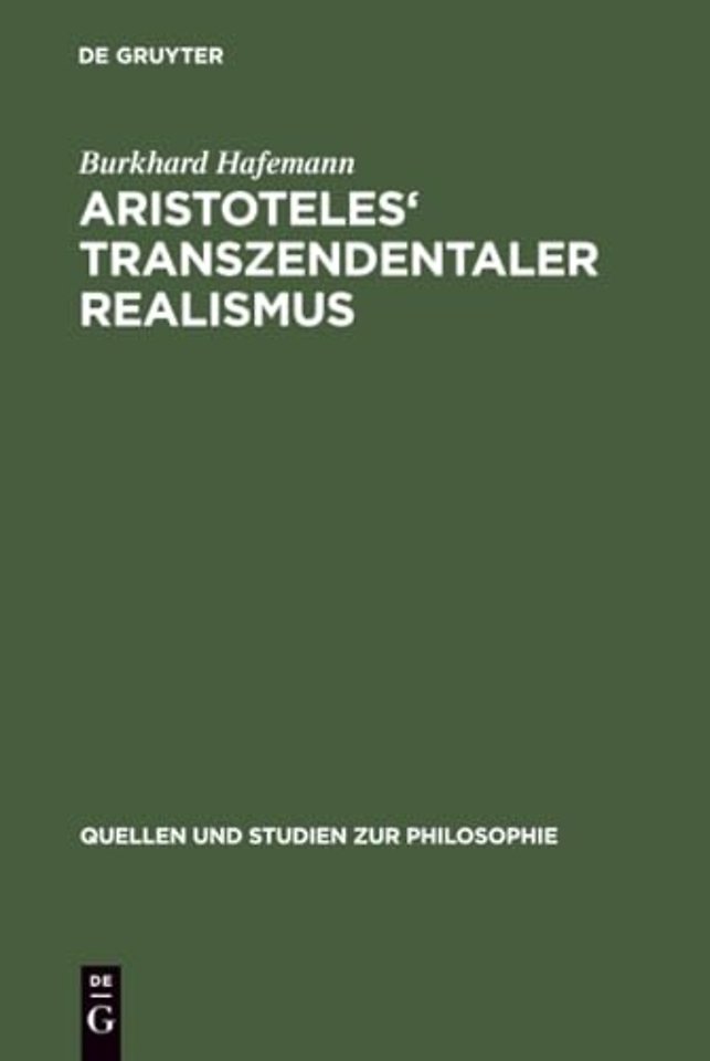 Aristoteles` Transzendentaler Realismus – Inhalt und Umfang erster Prinzipien in der "Metaphysik"