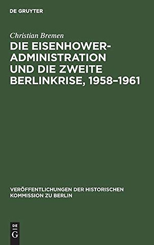 Die Eisenhower–Administration und die zweite Berlinkrise, 1958–1961