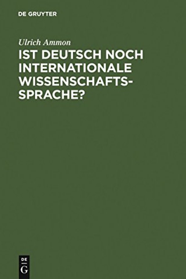 Ist Deutsch noch internationale Wissenschaftsspr – Englisch auch für die Lehre an den deutschsprachigen Hochschulen