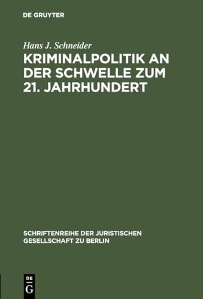 Kriminalpolitik an Der Schwelle Zum 21. Jahrhundert