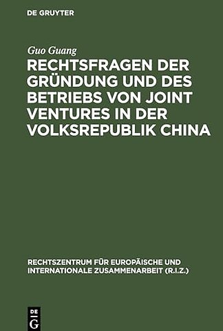 Rechtsfragen der Gründung und des Betriebs von Joint Ventures in der Volksrepublik China