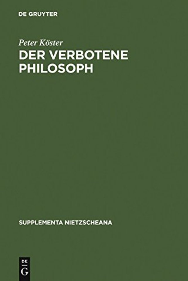 Der verbotene Philosoph – Studien zu den Anfängen der katholischen Nietzsche–Rezeption in Deutschland (1890–1918)