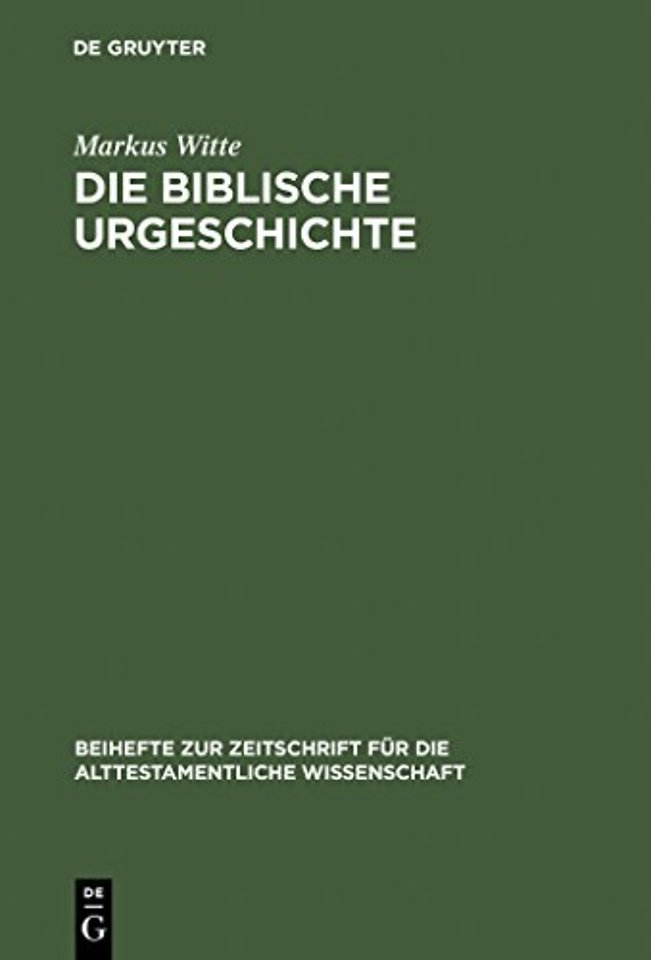 Die biblische Urgeschichte – Redaktions– und theologiegeschichtliche Beobachtungen zu Genesis 1,1–11,26