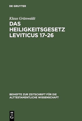 Das Heiligkeitsgesetz Leviticus 17–26 – Ursprüngliche Gestalt, Tradition und Theologie