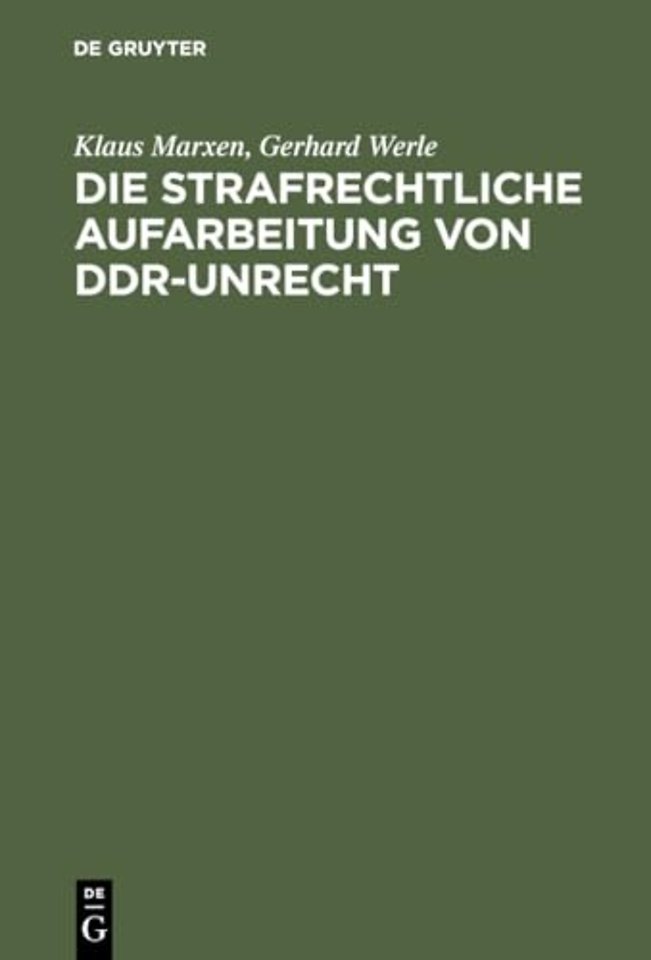 Die strafrechtliche Aufarbeitung von DDR-Unrecht