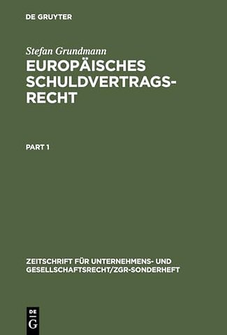 Europäisches Schuldvertragsrecht – Das europäische Recht der Unternehmensgeschäfte (nebst Texten und Materialien zur Rechtsangleichung)