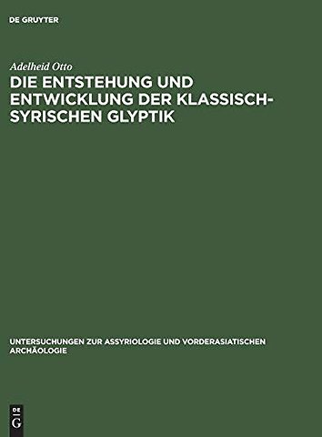 Die Entstehung und Entwicklung der Klassisch–Syrischen Glyptik