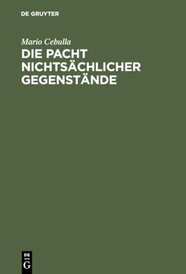 Die Pacht nichtsächlicher Gegenstände – Rechtspacht und Pacht besonderer Gegenstände im Wirtschaftsleben