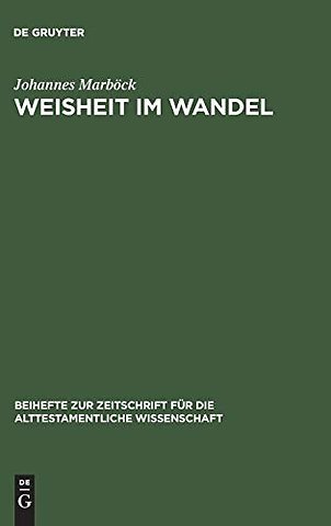 Weisheit im Wandel – Untersuchungen zur Weisheitstheologie bei Ben Sira. Mit Nachwort und Bibliographie zur Neuauflage