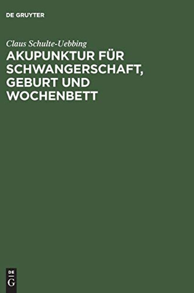 Akupunktur für Schwangerschaft, Geburt und Woche – Entsprechend A. L. F. (Akupunktur Leitlinie für Frauenärzte) der Deutschen Gesellschaft für Gynäko