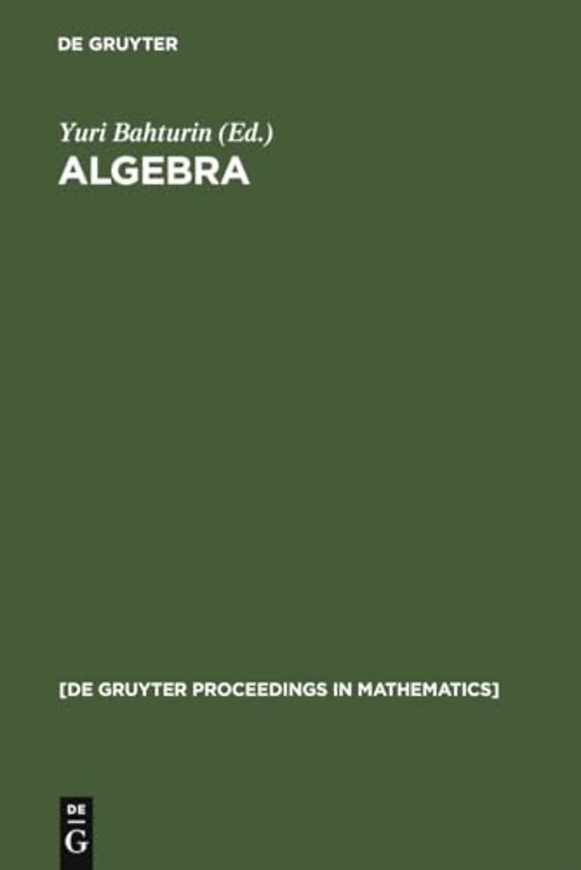 Algebra – Proceedings of the International Algebraic Conference on the Occasion of the 90th Birthday of A. G. Kurosh, Moscow, Russia, May 25–3
