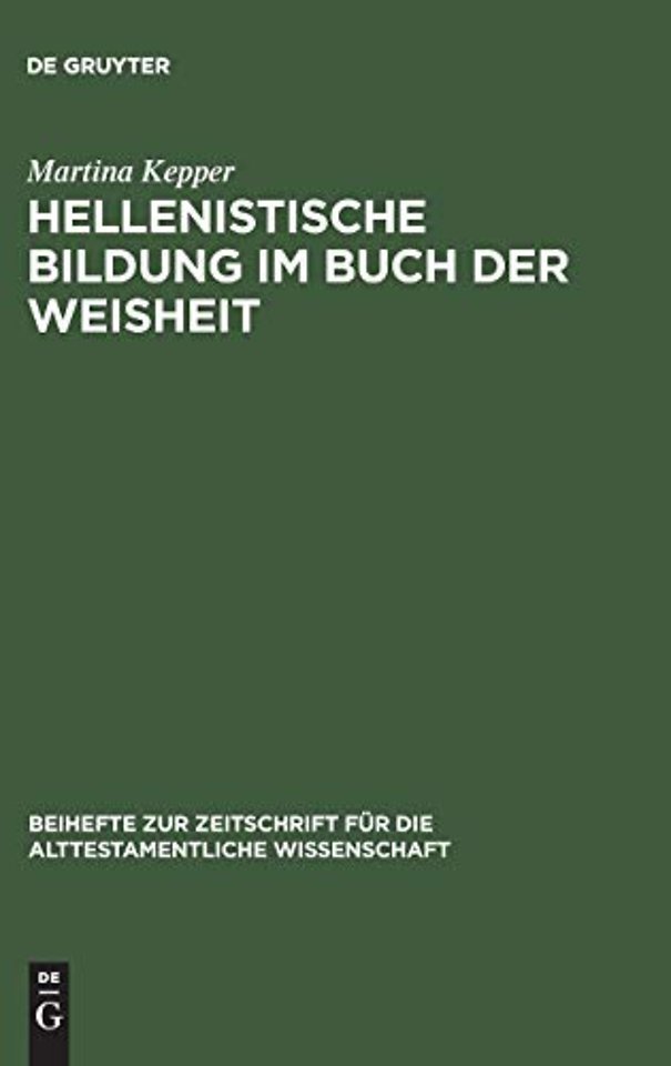 Hellenistische Bildung im Buch der Weisheit – Studien zur Sprachgestalt und Theologie der Sapientia Salomonis