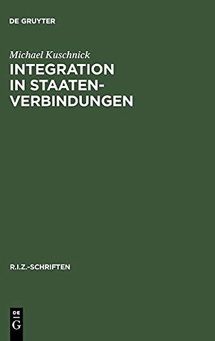 Integration in Staatenverbindungen – Vom 19. Jahrhundert bis zur EU nach dem Vertrag von Amsterdam