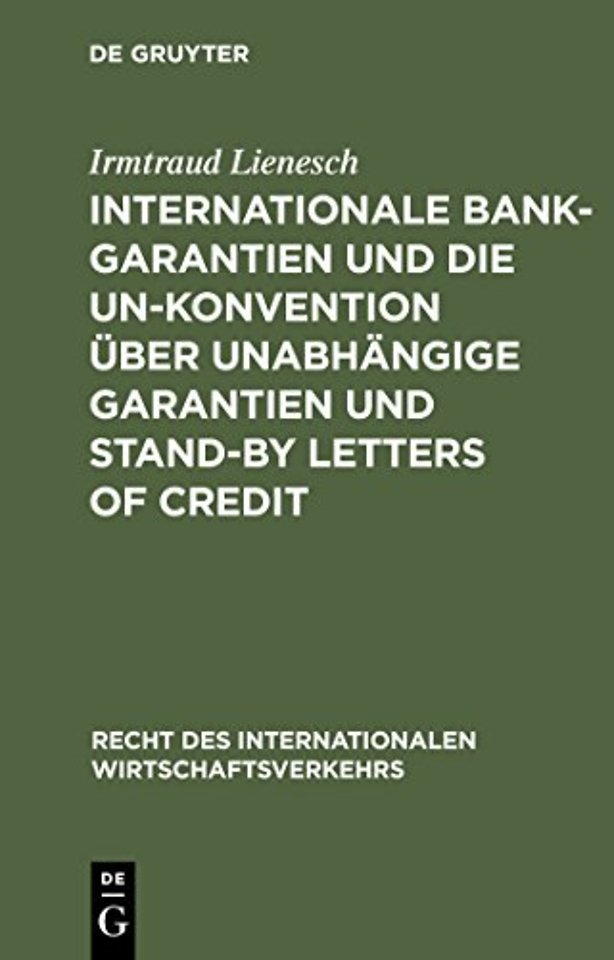 Internationale Bankgarantien Und Die Un-Konvention Uber Unabhangige Garantien Und Stand-By Letters of Credit
