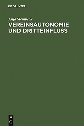 Vereinsautonomie und Dritteinfluβ – Dargestellt an den Verbänden des Sports