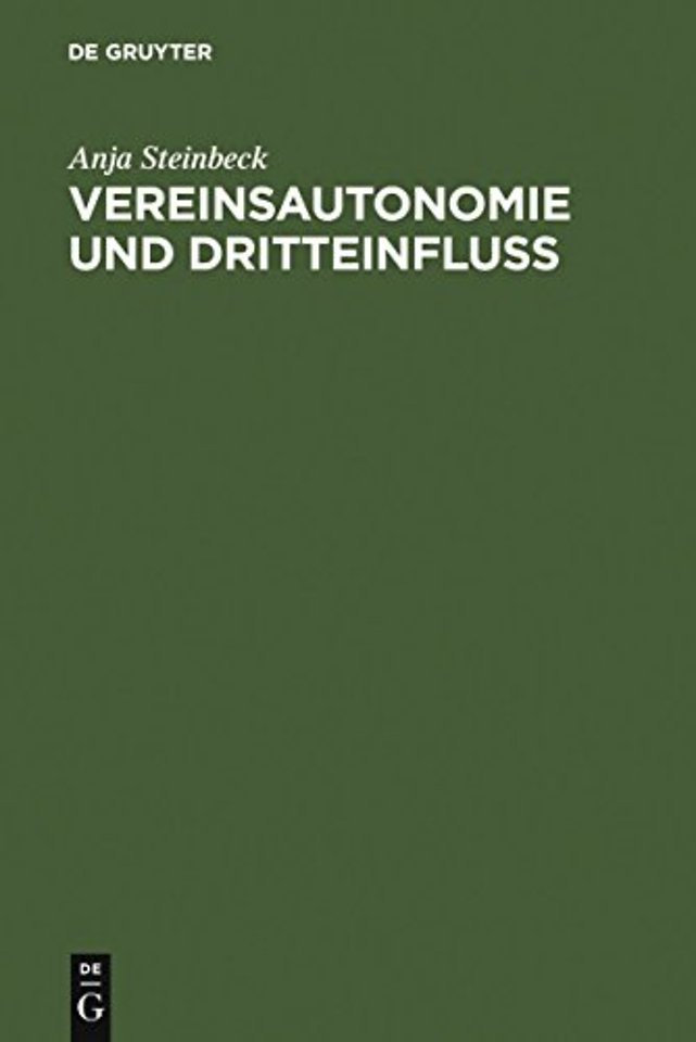 Vereinsautonomie und Dritteinfluβ – Dargestellt an den Verbänden des Sports