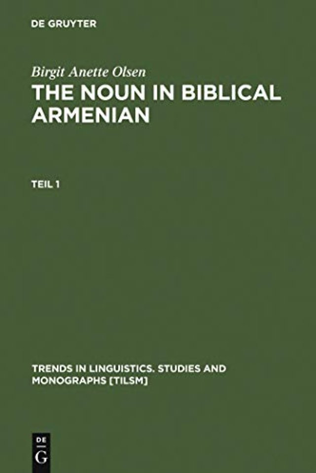 The Noun in Biblical Armenian – Origin and Word–Formation – with special emphasis on the Indo–European heritage