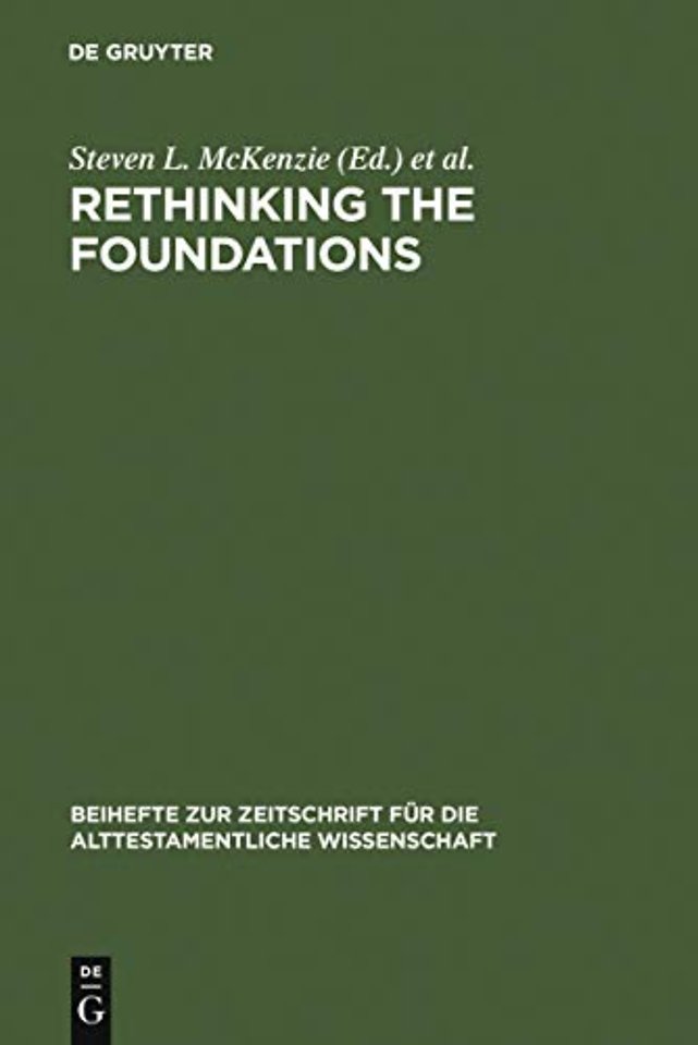 Rethinking the Foundations – Historiography in the Ancient World and in the Bible. Essays in Honour of John Van Seters