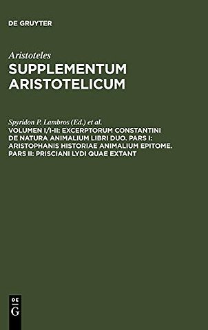 Excerptorum Constantini de natura animalium libr – Pars I: Subiunctis Aeliani Thimothei aliorumque eclogis. Pars II: Metaphrasis in Theophrastum et S