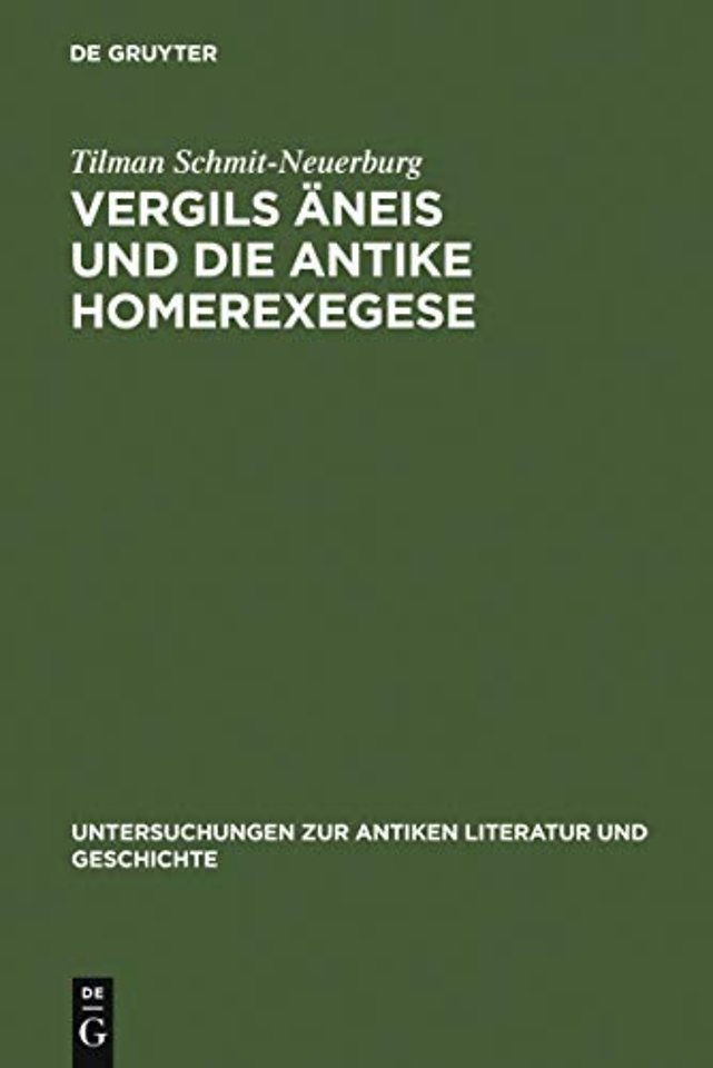 Vergils Äneis und die antike Homerexegese – Untersuchungen zum Einfluβ ethischer und kritischer Homerrezeption auf imitatio und aemulat