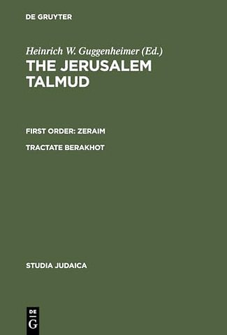 Tractate Berakhot – Edition, Translation, and Commentary