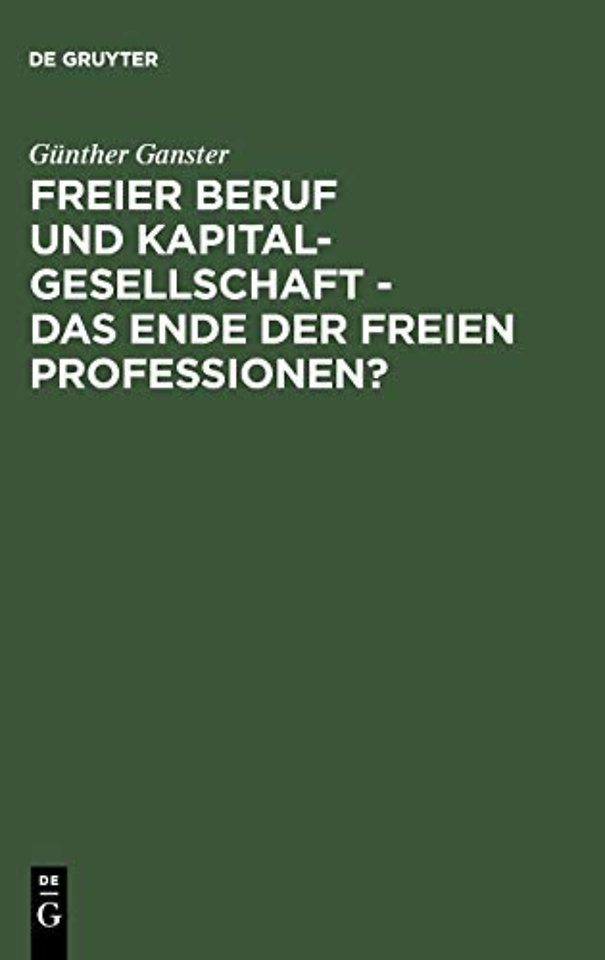 Freier Beruf Und Kapitalgesellschaft - Das Ende Der Freien Professionen?