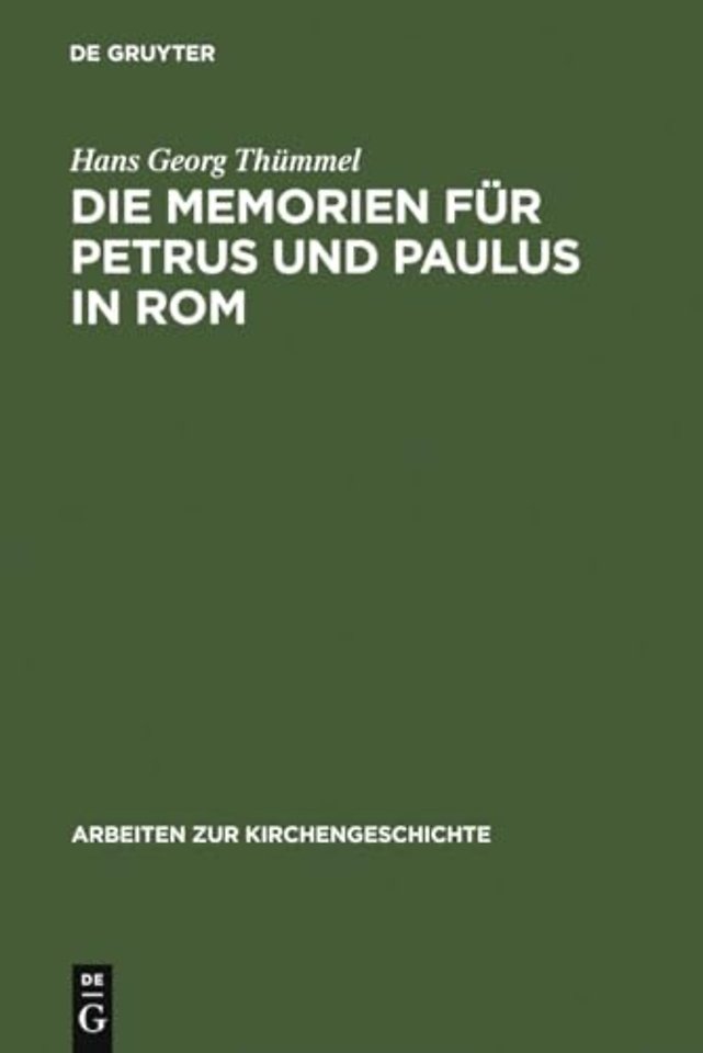 Die Memorien für Petrus und Paulus in Rom – Die archäologischen Denkmäler und die literarische Tradition