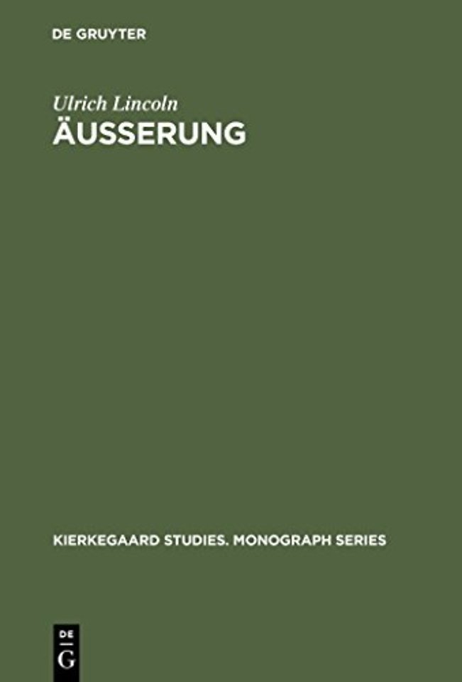 Äuβerung – Studien zum Handlungsbegriff in Søren Kierkegaards "Die Taten der Liebe"