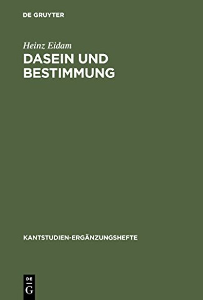 Dasein und Bestimmung – Kants Grund–Problem