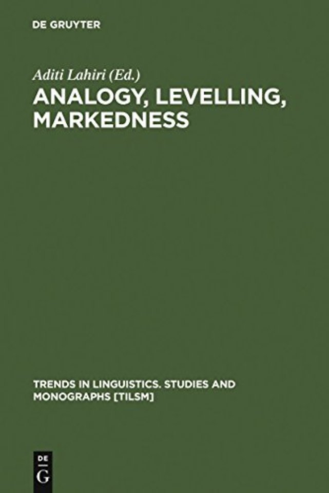 Analogy, Levelling, Markedness – Principles of Change in Phonology and Morphology