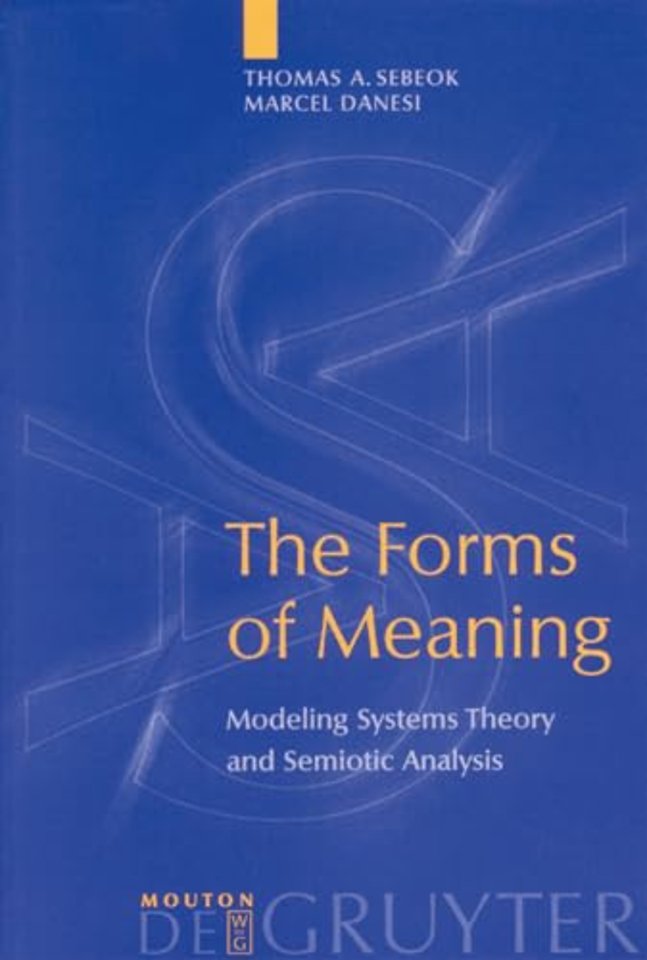 The Forms of Meaning – Modeling Systems Theory and Semiotic Analysis