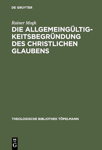 Die Allgemeingültigkeitsbegründung des christlic – Wilhelm Herrmanns Kant–Rezeption in Auseinandersetzung mit den Marburgern Neukantianer
