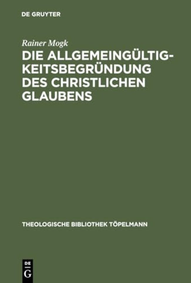 Die Allgemeingultigkeitsbegrundung des christlichen Glaubens
