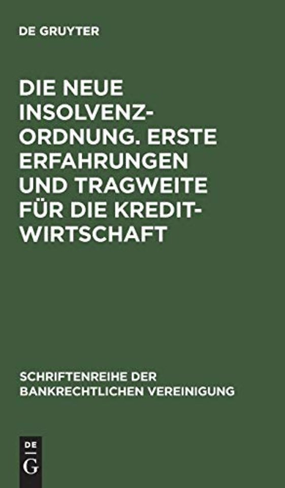Die neue Insolvenzordnung. Erste Erfahrungen und – Bankrechtstag 1999